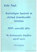 Kalo Jenő - Asztrológiai tanácsok az életünk kozmikusabbá tételéhez