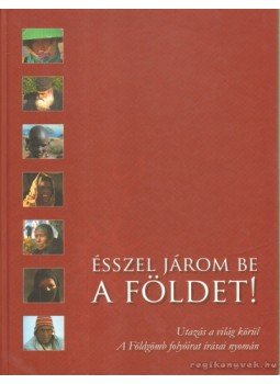 Farkas Péter - Ésszel járom be a Földet! Farkas Péter - Ésszel járom be a Földet!, 0 antikvár könyv