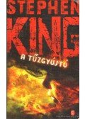 Stephen King - A tűzgyújtó