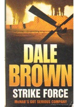 Dale Brown - Strike Force Dale Brown - Strike Force, London 2008 antikvár könyv