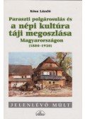 Kósa László - Paraszti polgárosulás és a népi kultúra táji megoszlása Magyarországon