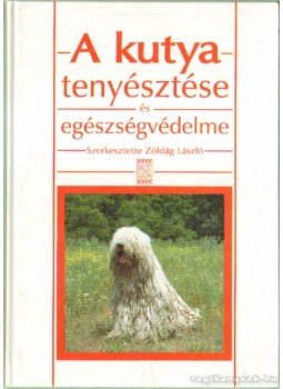 Zöldág László (szerk.) - A kutya tenyésztése és egészségvédelme Zöldág László (szerk.) - A kutya tenyésztése és egészségvédelme, Budapest 0 antikvár könyv