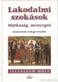Györgyi Erzsébet (szerk.) - Lakodalmi szokások