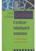 Gribbin, John,Gribbin, Mary - A természettudományokról mindenkinek