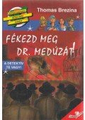 Thomas Brezina - Fékezd meg Dr. Medúzát!
