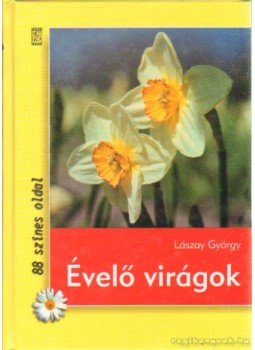 Lászay György - Évelő virágok Lászay György - Évelő virágok, Budapest 2004 antikvár könyv