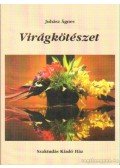 Juhász Ágnes - Virágkötészet
