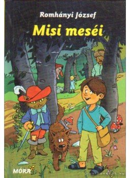 Romhányi József - Misi meséi Romhányi József - Misi meséi, Budapest 2008 antikvár könyv