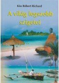 Kiss Róbert Richárd - A világ legszebb szigetei