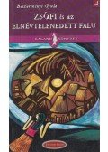 Böszörményi Gyula - Zsófi és az elnévtelenedett falu