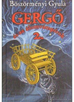 Böszörményi Gyula - Gergő és az álomvámpírok 2. Böszörményi Gyula - Gergő és az álomvámpírok 2., Szeged 2006 antikvár könyv