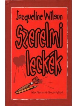Jacqueline Wilson - Szerelmi leckék, Budapest 2006 antikvár könyv