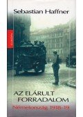 Sebastian Haffner - Az elárult forradalom