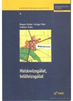 Szilágyi Péter, Magyar Emőke, Tombácz Endre - Hatásvizsgálat, felülvizsgálat, Budapest 2000 antikvár könyv