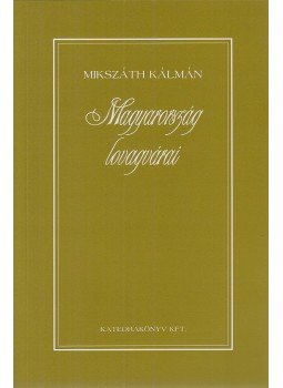 Mikszáth Kálmán - Magyarország lovagvárai Mikszáth Kálmán - Magyarország lovagvárai, Budapest 0 antikvár könyv