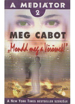 Meg Cabot - Mondd meg a vörösnek! Meg Cabot - Mondd meg a vörösnek!, Budapest 2004 antikvár könyv