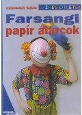 Hornyák Dóra,Hornyákné Sebestyén Éva - Farsangi papír álarcok