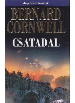 Bernard Cornwell - Csatadal Bernard Cornwell - Csatadal, Pécs 2009 antikvár könyv
