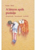 Szabó Tibor - A lányos apák puskája