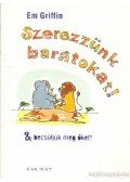 Griffin, Em - Szerezzünk barátokat!