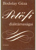 Bodolay Géza - Petőfi diáktársaságai