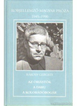 Rákosy Gergely - Az óriástök/A daru/A kolorádóbogár Rákosy Gergely - Az óriástök/A daru/A kolorádóbogár, Szekszárd 1999 antikvár könyv
