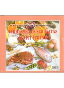 Szőczei Beáta, Hullainé Tarnai Irén, Polyák Éva - Terhesség és szoptatás alatti étrend Szőczei Beáta, Hullainé Tarnai Irén, Polyák Éva - Terhesség és szoptatás alatti étrend, Budapest 0 antikvár könyv