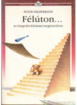Hildebrand, Peter - Félúton... Hildebrand, Peter - Félúton..., Budapest 1997 antikvár könyv