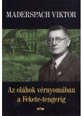 Maderspach Viktor - Az oláhok vérnyomában a Fekete-tengerig