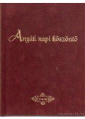 Harsányi Gabriella (szerk.) - Anyák napi köszöntő