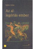 Szőcs Géza - Az allegóriás ember