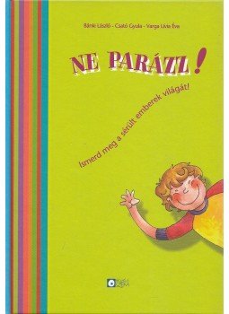 Bánki László, Csató Gyula, Varga Lívia Éva - Ne parázz! Bánki László, Csató Gyula, Varga Lívia Éva - Ne parázz!, 2004 antikvár könyv