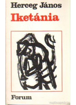 Herceg János - Iketánia Herceg János - Iketánia, Újvidék 1987 antikvár könyv