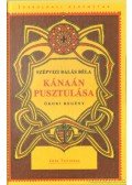 Szépvizi Balás Béla - Kánaán pusztulása I-II. (egyben)