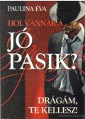 Paulina Éva - Hol vannak a jó pasik?
