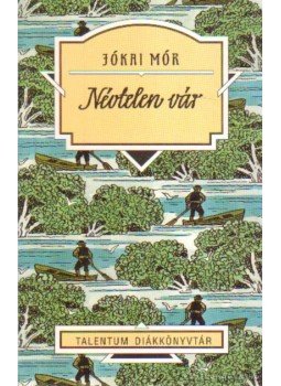 Jókai Mór - Névtelen vár Jókai Mór - Névtelen vár, Budapest 2007 antikvár könyv