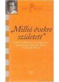 Lengyel Anna,Rados Péter - Millió évekre született