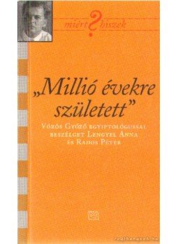 Lengyel Anna, Rados Péter - Millió évekre született Lengyel Anna, Rados Péter - Millió évekre született, Budapest 2004 antikvár könyv