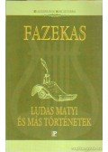 Fazekas Mihály - Ludas Matyi és más történetek