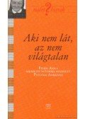 Patonai Adrienne - Aki nem lát, az nem világtalan