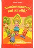 Karlócai Mariann - Komámasszony, hol az olló?