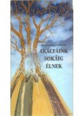 Majoros Sándor - Akácfáink sokáig élnek