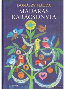 Donászy Magda - Madaras karácsonyfa Donászy Magda - Madaras karácsonyfa, Budapest 2006 antikvár könyv