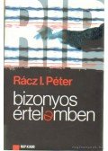 Rácz I. Péter - Bizonyos értelemben