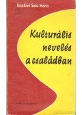 Patakiné Sós Mária - Kulturális nevelés a családban