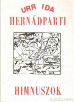 Urr Ida - Hernádparti Himnuszok Urr Ida - Hernádparti Himnuszok, Encs 1985 antikvár könyv