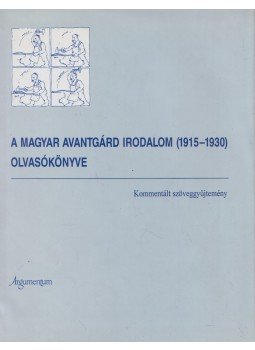 Deréky Pál (szerk.) - A magyar avantgárd irodalom (1915-1930) olvasókönyve Deréky Pál (szerk.) - A magyar avantgárd irodalom (1915-1930) olvasókönyve, 1998 antikvár könyv
