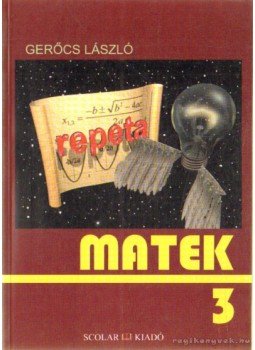 Gerőcs László - Repeta matek 3. Gerőcs László - Repeta matek 3., Budapest 1997 antikvár könyv