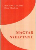 Imre Flóra,Kiss Mária,Misius Magdolna - Magyar Nyelvtan I.