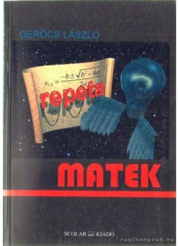 Gerőcs László - Repeta matek 1. Gerőcs László - Repeta matek 1., Budapest 1995 antikvár könyv